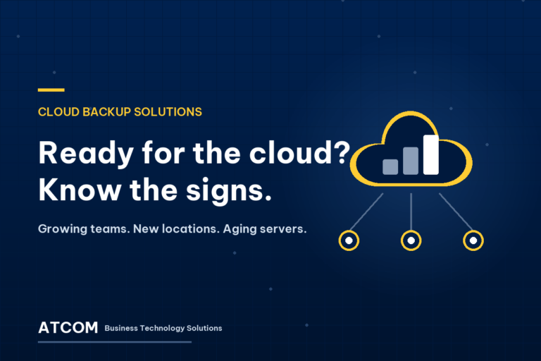 ATCOM cloud backup solutions graphic: a cloud with rising bars linked to three locations, beside the words "Ready for the cloud? Know the signs."
